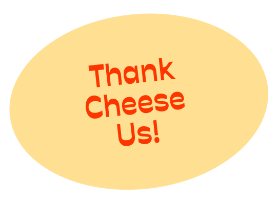 Cheesed to Meat You
